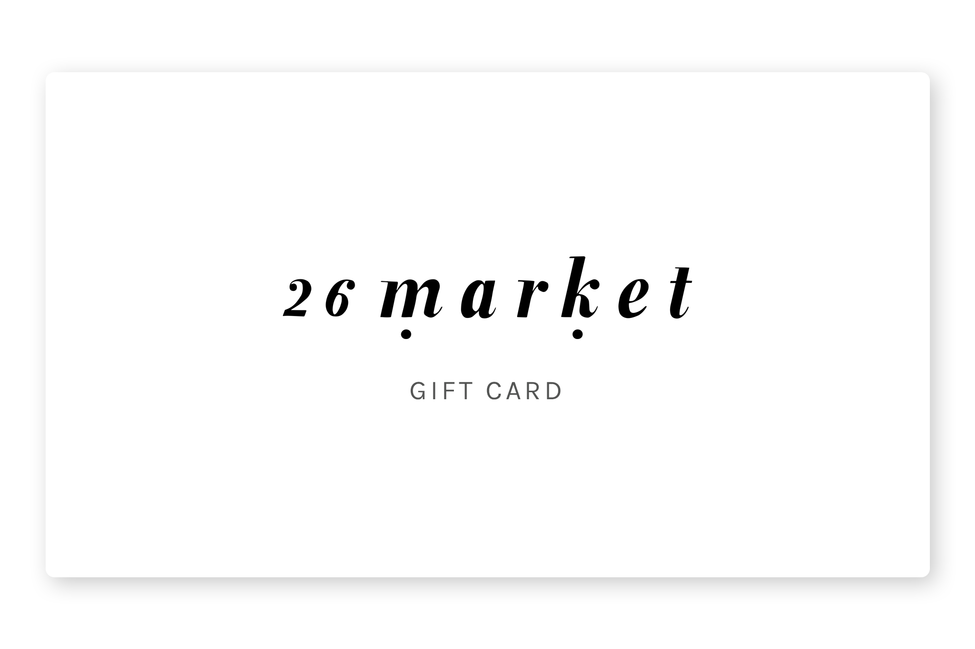 26 Market Gift Card